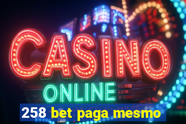 258 bet paga mesmo